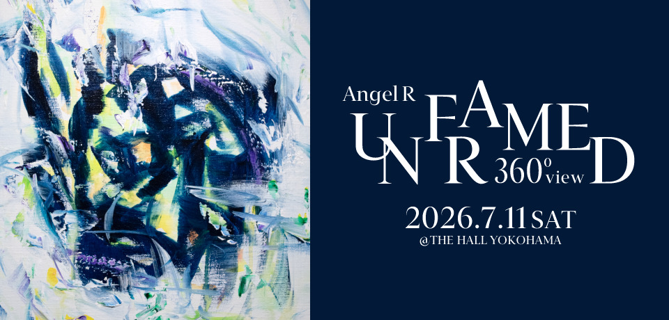 Angel R 360°VIEW 「UNFRAMED」